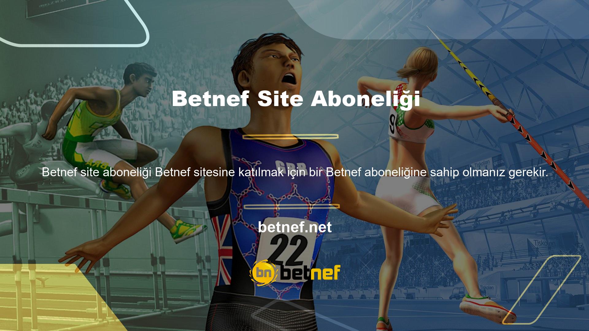 Betnef aboneliğiyle BET'e giriş yapmak için herhangi bir bahis seçeneğini kullanabilirsiniz